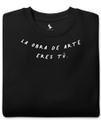 La obra de arte eres tú. Premium Sweatshirt